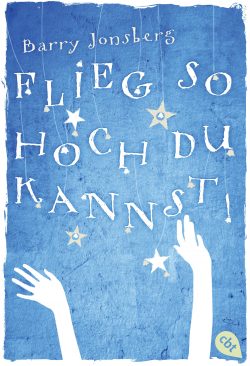Flieg so hoch du kannst von Barry Jonsberg
